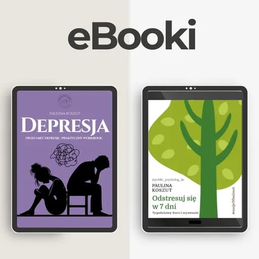 eBooki zestaw: "Zrozumieć depresję - WORKBOOK" + "Odstresuj się w 7 dni" - Polski Psycholog Paulina Koszut
